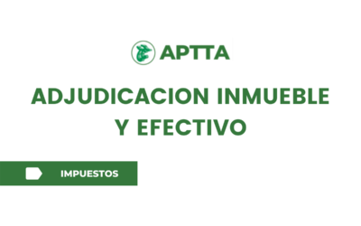 IMPUESTO DE SUCESIONES Y DONACIONES: ADJUDICACION INMUEBLE Y EFECTIVO