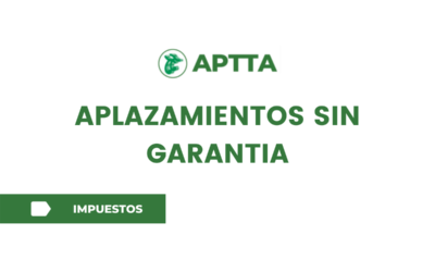 APLAZAMIENTOS SIN GARANTIA