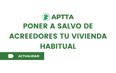 ¿Cómo poner a salvo de acreedores tu vivienda habitual si eres  empresario?