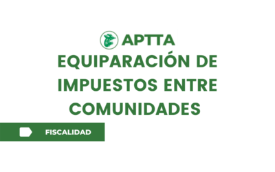 EQUIPARACIÓN DE IMPUESTOS ENTRE COMUNIDADES AUTÓNOMAS