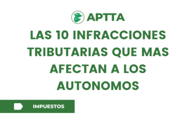 LAS 10 INFRACCIONES TRIBUTARIAS QUE MAS AFECTAN A LOS AUTONOMOS