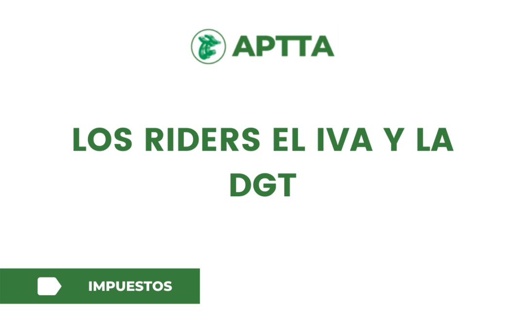 LOS RIDERS EL IVA Y LA DGT