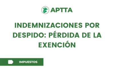 INDEMNIZACIONES POR DESPIDO: PÉRDIDA DE LA EXENCIÓN