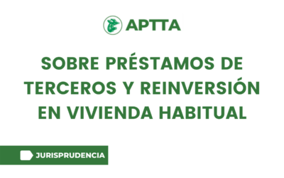 SOBRE PRÉSTAMOS DE TERCEROS Y REINVERSIÓN EN VIVIENDA HABITUAL