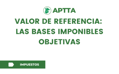 VALOR DE REFERENCIA:  LAS BASES IMPONIBLES OBJETIVAS