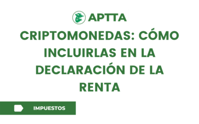 CRIPTOMONEDAS: CÓMO INCLUIRLAS EN LA DECLARACIÓN DE LA RENTA