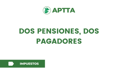 DOS PENSIONES, DOS PAGADORES