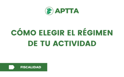 CÓMO ELEGIR EL RÉGIMEN DE TU ACTIVIDAD