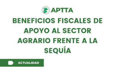 Beneficios fiscales de apoyo al sector agrario frente a la sequía