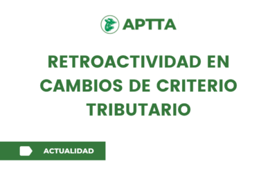 RETROACTIVIDAD en CAMBIOS DE CRITERIO tributario