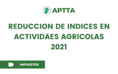 REDUCCION de INDICES en ACTIVIDAES AGRICOLAS 2021