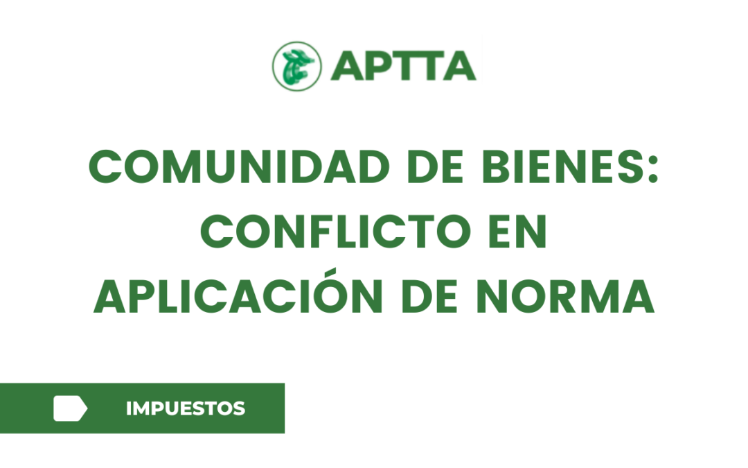 Comunidad de bienes: CONFLICTO en APLICACIóN de NORMA