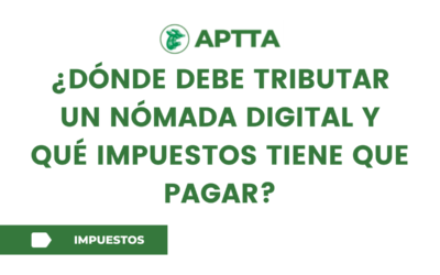 ¿Dónde debe tributar un nómada digital y qué impuestos tiene que pagar?