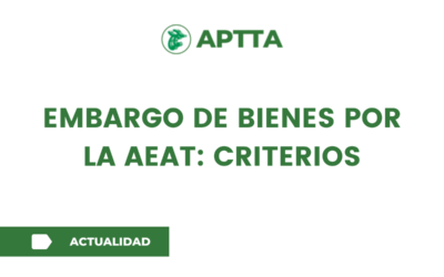 EMBARGO DE BIENES POR LA AEAT: CRITERIOS