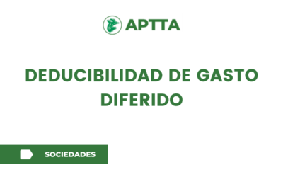 DEDUCIBILIDAD DE GASTO DIFERIDO