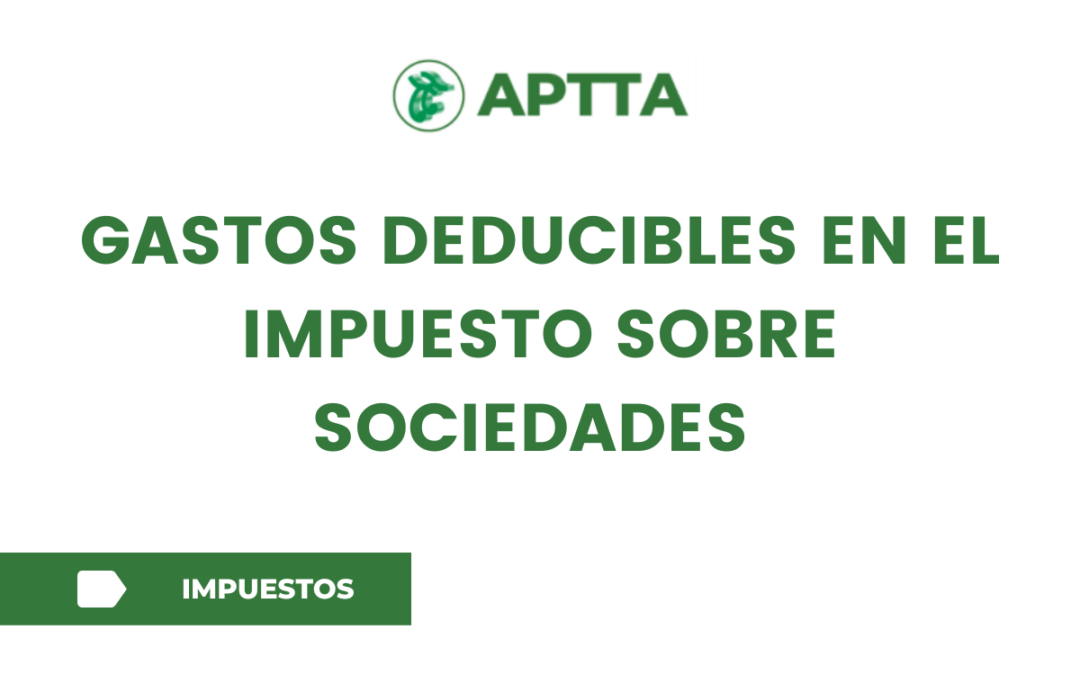 Gastos deducibles en el Impuesto sobre Sociedades