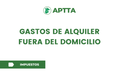 Gastos de alquiler fuera del domicilio
