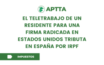El teletrabajo de un residente para una firma radicada en Estados Unidos tributa en  España por IRPF