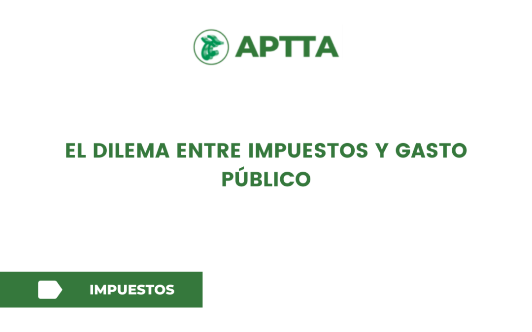 El dilema entre impuestos y gasto público