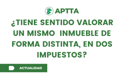 ¿Tiene sentido valorar un mismo  inmueble de forma distinta, en dos impuestos?