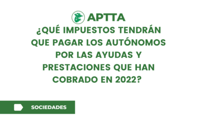 ¿Qué impuestos tendrán que pagar los autónomos por las ayudas y  prestaciones que han cobrado en 2022?