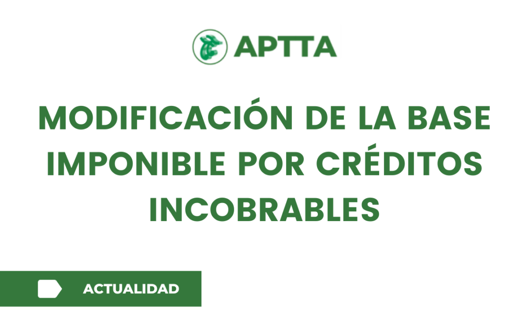 Modificación de la base imponible por créditos incobrables