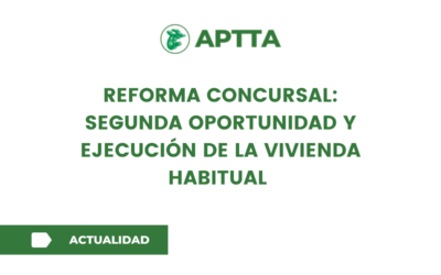 Reforma concursal: segunda oportunidad y ejecución de la  vivienda habitual
