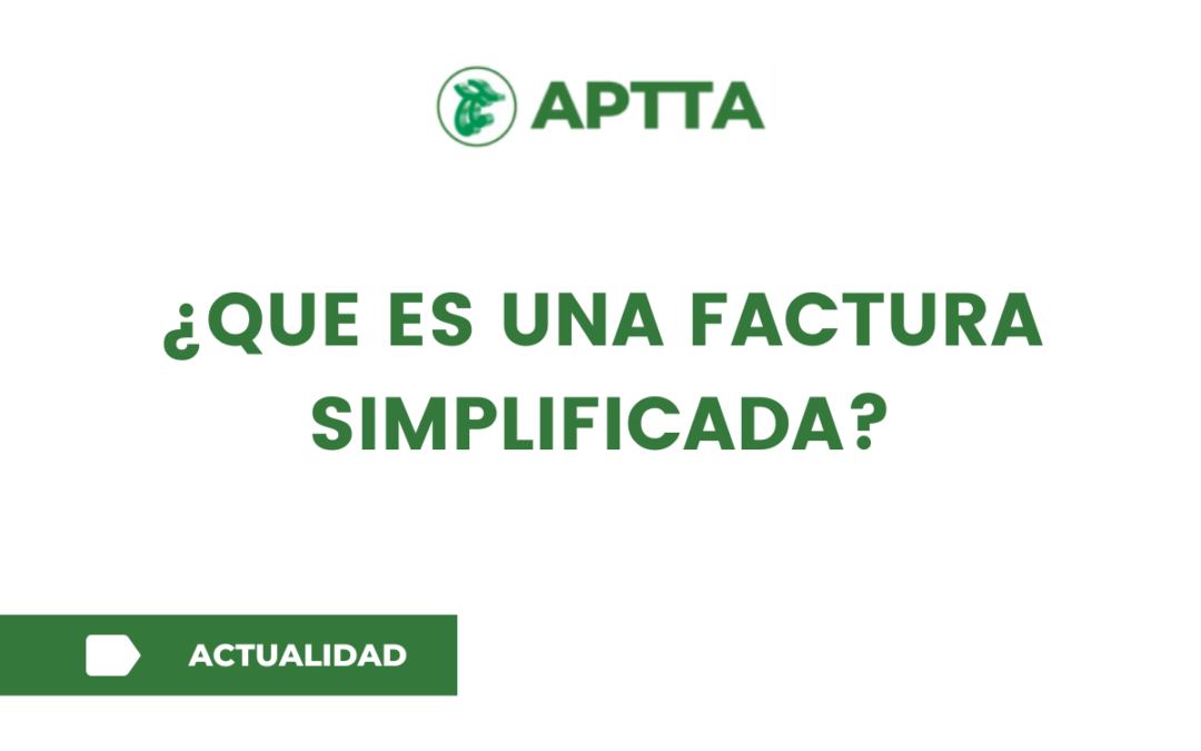 ¿QUE ES UNA FACTURA SIMPLIFICADA?