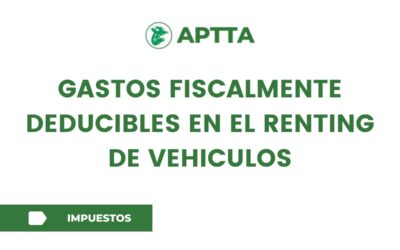 Gastos fiscalmente deducibles en el renting de vehículos