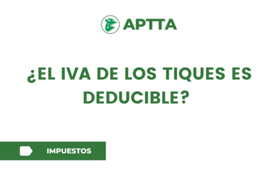 ¿El IVA de los tiques es deducible?