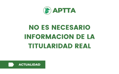 NO ES NECESARIO INFORMACION DE LA TITULARIDAD REAL