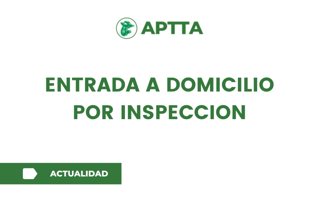 ENTRADA A DOMICILIO POR INSPECCION