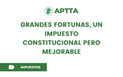 Grandes fortunas, un impuesto constitucional pero mejorable