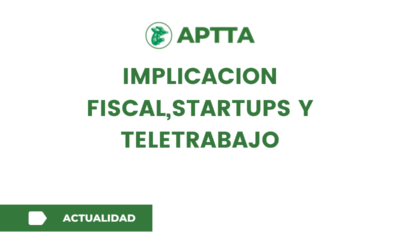 IMPLICACION FISCAL,STARTUPS Y TELETRABAJO