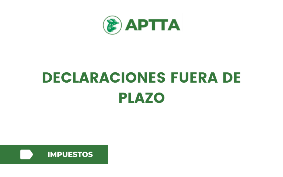 DECLARACIONES FUERA DE PLAZO