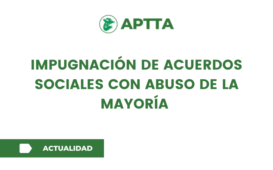 impugnación de acuerdos sociales con abuso de la mayoría