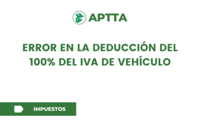 Error en la deducción del 100% del IVA de vehículo