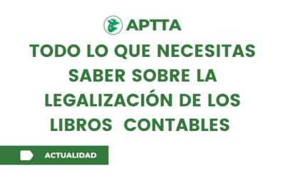 Todo lo que necesitas saber sobre la legalización de los libros  contables