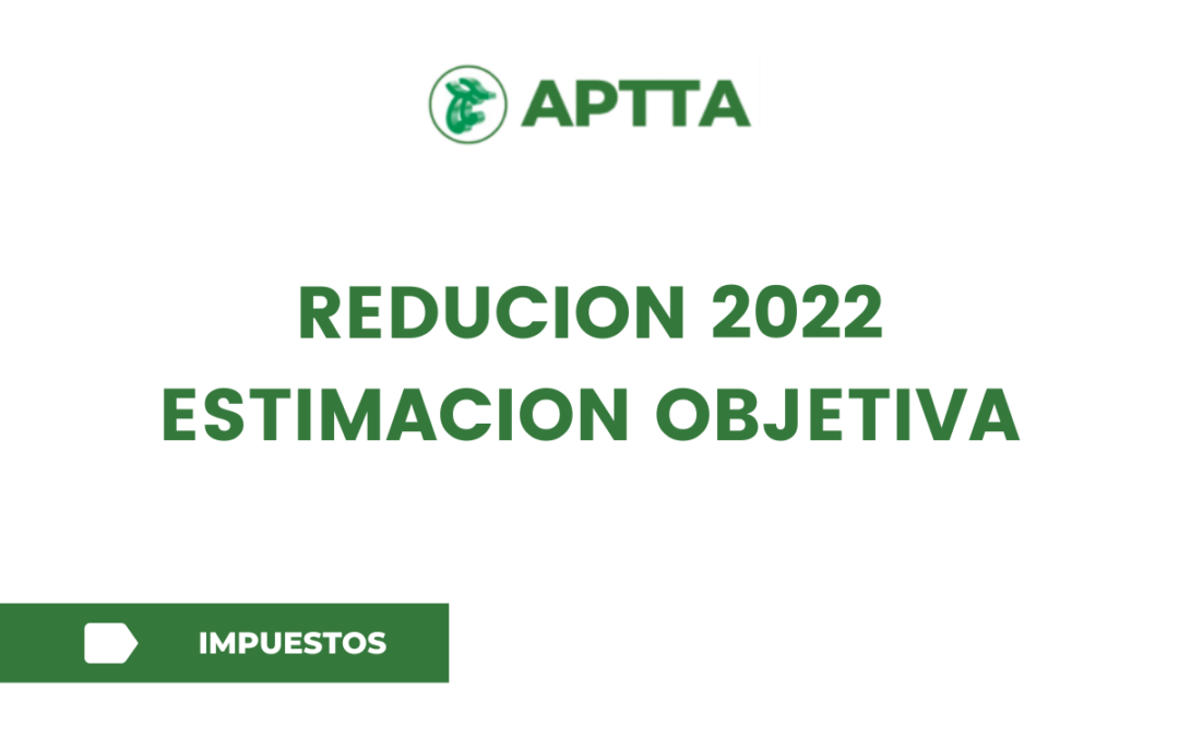 REDUCION 2022 ESTIMACION OBJETIVA