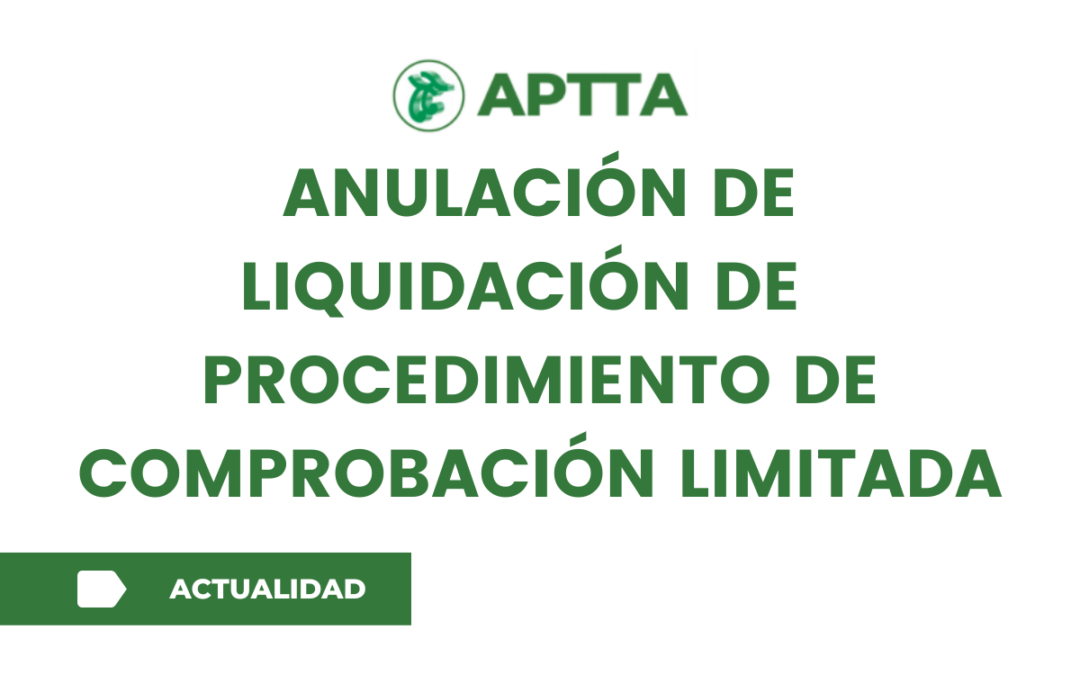Anulación de liquidación de procedimiento de comprobación limitada