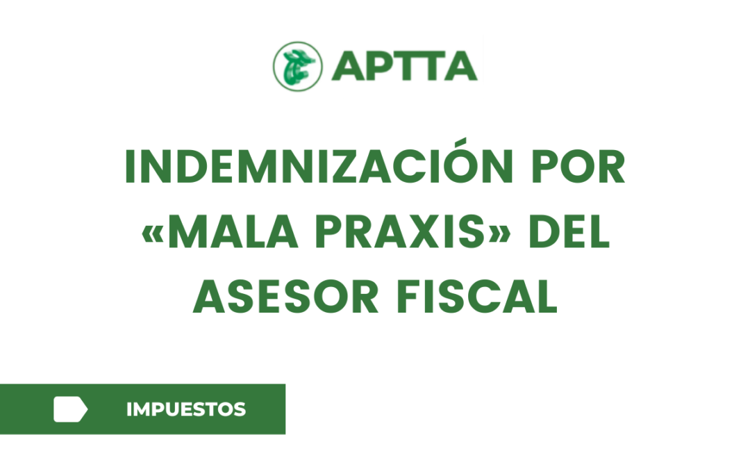 Indemnización por «mala praxis» del asesor fiscal