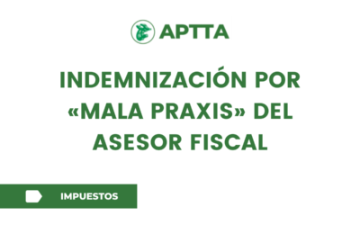 Indemnización por «mala praxis» del asesor fiscal