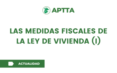 Las medidas fiscales de la ley de vivienda (I)