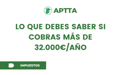 Lo que debes saber si cobras más de 32.000€/año