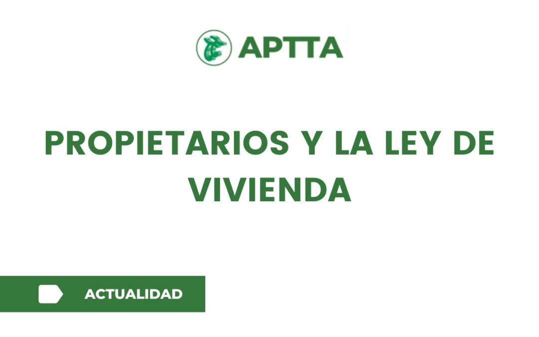 PROPIETARIOS Y LA LEY DE VIVIENDA