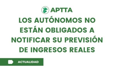 Los autónomos no están obligados  a notificar su previsión de ingresos reales
