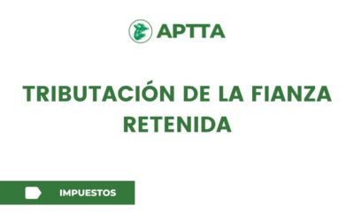 Tributación de la fianza retenida
