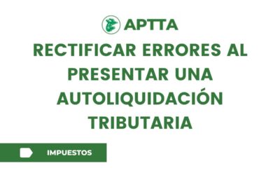 Rectificar errores al presentar una autoliquidación tributaria