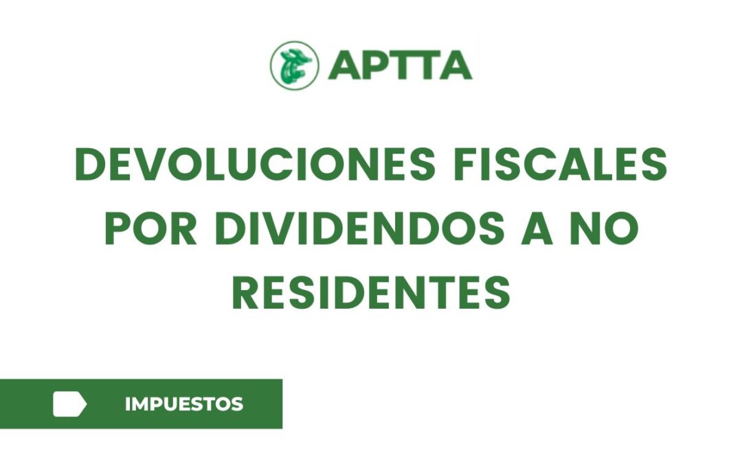 Devoluciones fiscales por dividendos a no residentes