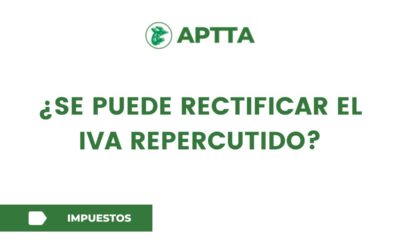 ¿Se puede rectificar el IVA repercutido?